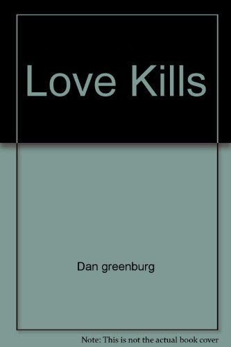Love Kills (9780671432003) by Dan Greenburg