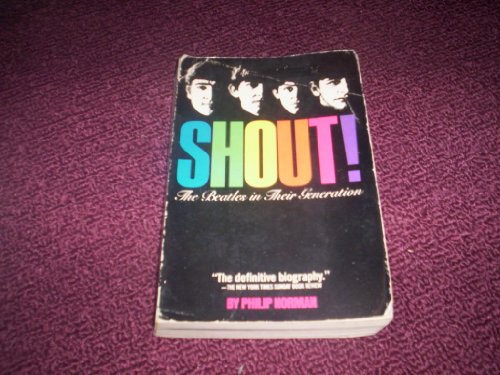 Stock image for Shout! : The Beatles in Their Generation for sale by Better World Books