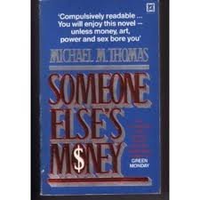 Stock image for Someone Else's Money: A Novel for sale by SecondSale