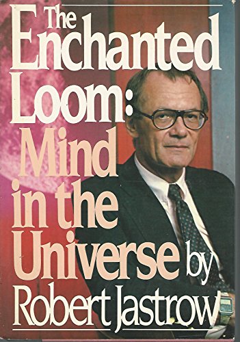 Beispielbild fr The Enchanted Loom : The Mind in the Universe zum Verkauf von Better World Books