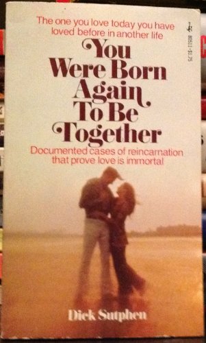 Stock image for You Were Born Again to be Together: Documented Cases of Reincarnation That Prove Love is Immortal for sale by Goodwill Books