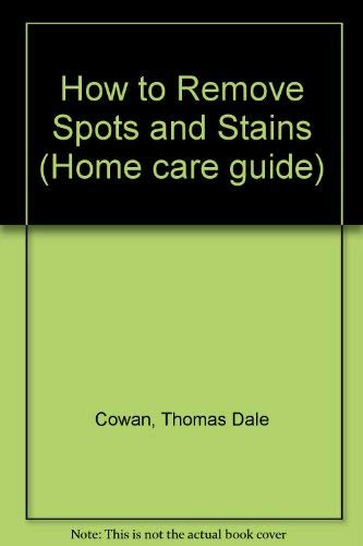 Beispielbild fr How to Remove Spots and Stains (Home care guide) zum Verkauf von Robinson Street Books, IOBA