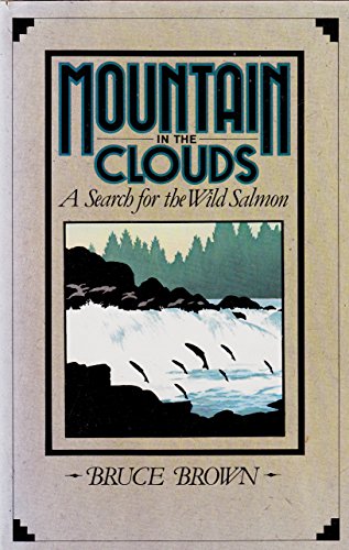 Beispielbild fr Mountain in the Clouds : A Search for the Wild Salmon zum Verkauf von Better World Books
