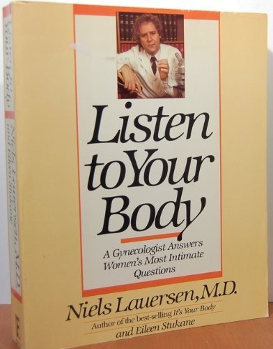 Imagen de archivo de Listen to Your Body: A Gynecologist Answers Women's Most Intimate Questions a la venta por Wonder Book