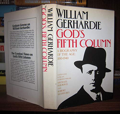 9780671436520: Gods Fifth Column : a Biography of the Age, 1890-1940 / William Gerhardie ; Edited and with an Introduction by Michael Holroyd and Robert Skidelsky