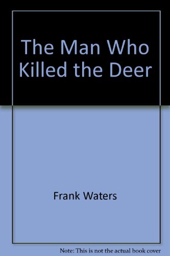Beispielbild fr The Man Who Killed the Deer zum Verkauf von Colorado's Used Book Store