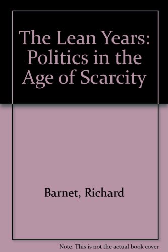 Imagen de archivo de The Lean Years: Politics in the Age of Scarcity a la venta por ThriftBooks-Atlanta