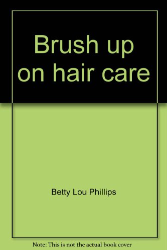 Imagen de archivo de Brush up on hair care a la venta por Ergodebooks