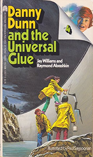 Danny Dunn and the Universal Glue (9780671438777) by Jay Williams; Raymond Abrashkin