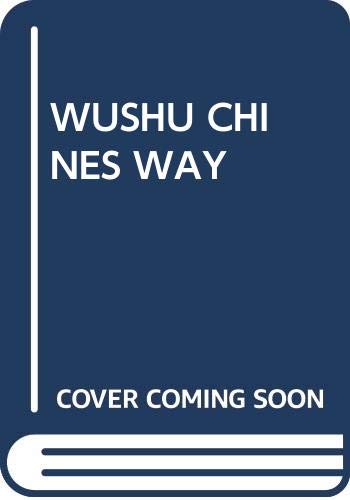 Stock image for Wushu Chines Way for sale by ThriftBooks-Dallas