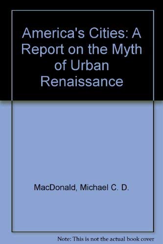 Beispielbild fr America's Cities : A Report on the Myth of Urban Renaissance zum Verkauf von Better World Books: West