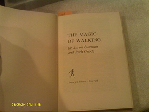 9780671439903: The magic of walking, by Aaron Sussman and Ruth Goode