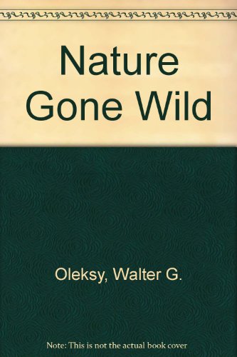 Nature Gone Wild (9780671440077) by Oleksy, Walter G.