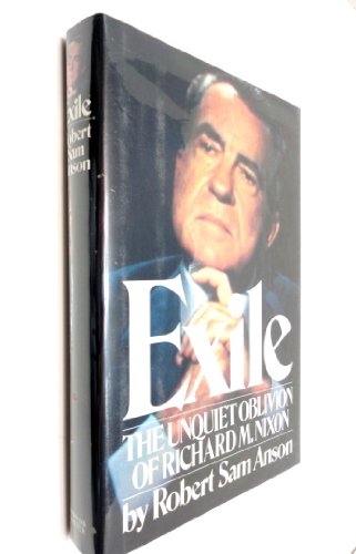 Stock image for Exile: The Unquiet Oblivion of Richard M. Nixon for sale by Wonder Book