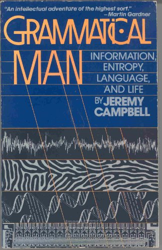 Beispielbild fr Grammatical Man: Information, Entropy, Language and Life zum Verkauf von Wonder Book