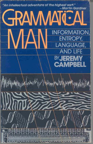 9780671440626: Grammatical Man: Information, Entropy, Language and Life