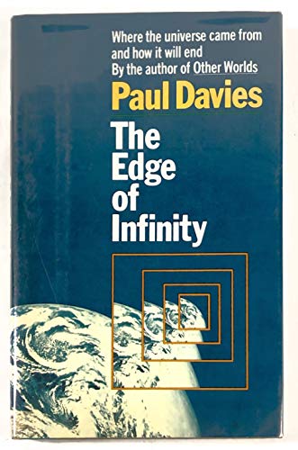 9780671440633: The Edge of Infinity : Where the Universe Came from and How it Will End / Paul Davies