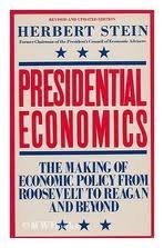 Imagen de archivo de Presidential Economics: The Making of Economic Policy from Roosevelt to Reagan and Beyond a la venta por ThriftBooks-Dallas