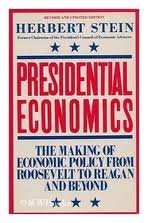 9780671441272: Presidential Economics: The Making of Economic Policy from Roosevelt to Reagan and Beyond