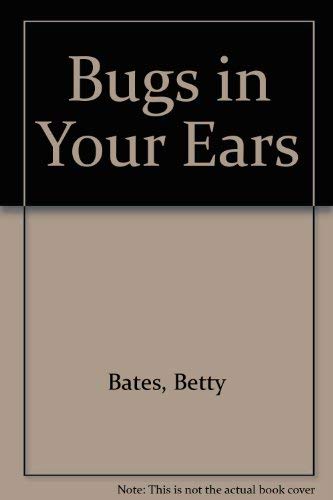 Beispielbild fr Bugs in Your Ears zum Verkauf von ThriftBooks-Dallas