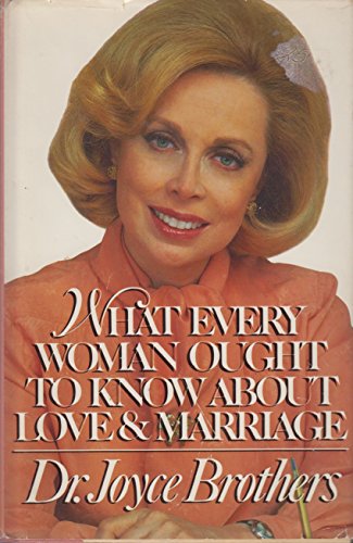 Beispielbild fr What Every Woman Ought to Know About Love and Marriage zum Verkauf von Wonder Book