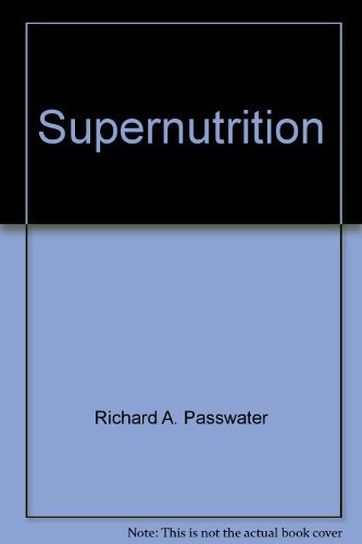 Supernutrition (9780671441678) by Richard Passwater