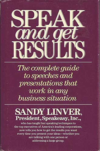 Stock image for Speak and Get Results: The Complete Guide to Speeches and Presentations That Work in Any Business Situation for sale by Your Online Bookstore