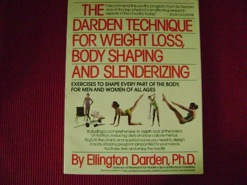 Beispielbild fr The Darden Technique for Weight Loss, Body Shaping and Slenderizing zum Verkauf von Better World Books