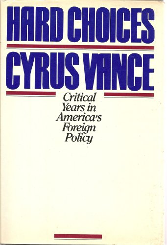 9780671443399: Title: Hard choices Critical years in Americas foreign po