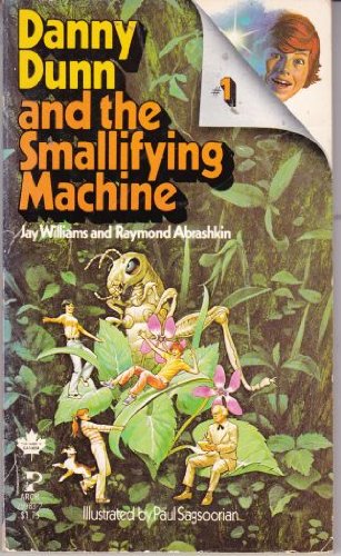 Danny Dunn and the Smallifying Machine, No. 1 (9780671443832) by Williams, Jay; Abrashkin, Raymond