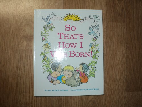 Stock image for So That's How I Was Born! for sale by Your Online Bookstore