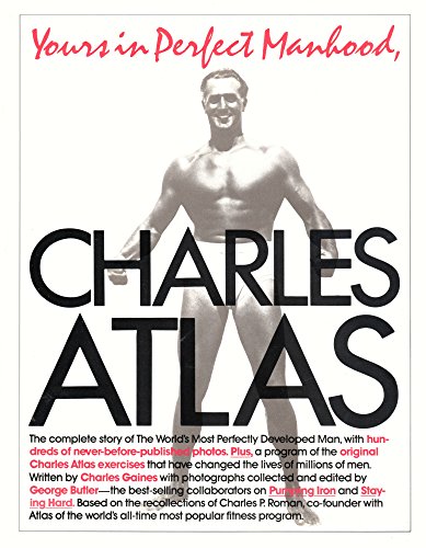 9780671445744: Yours in perfect manhood, Charles Atlas: The most effective fitness program ever devised by Charles Gaines (1982-08-01)