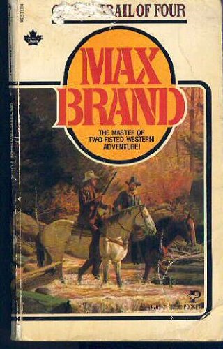 On the Trail of Four (9780671447090) by Brand, Max; Faust, Frederick