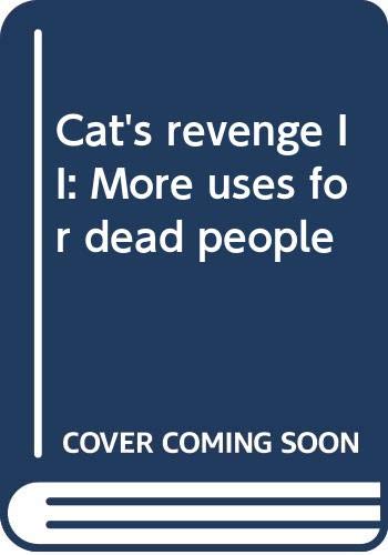 Stock image for Cat's Revenge II. More Uses for Dead People for sale by Hylaila - Online-Antiquariat