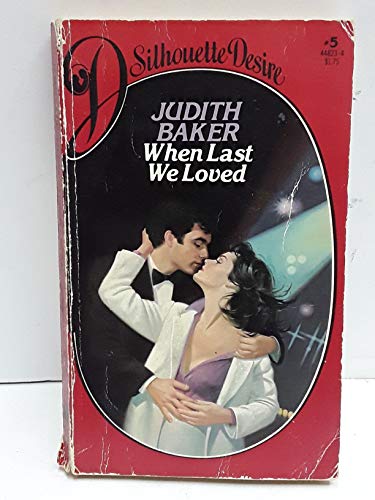 Stock image for When Last We Loved (Silhouette Desire, No 5) for sale by ThriftBooks-Dallas