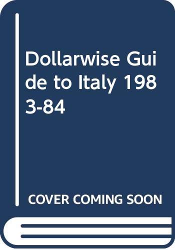 Beispielbild fr Dollarwise Guide to Italy 1983-84 zum Verkauf von Wonder Book