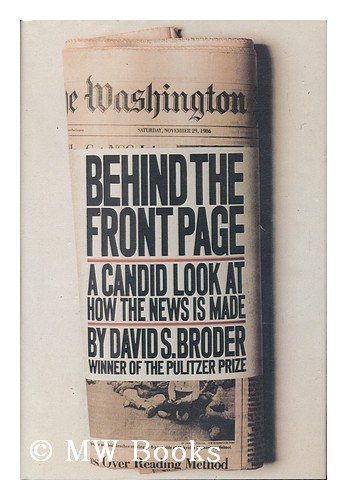 Stock image for Behind the Front Page: A Candid Look at How the News Is Made for sale by Wonder Book