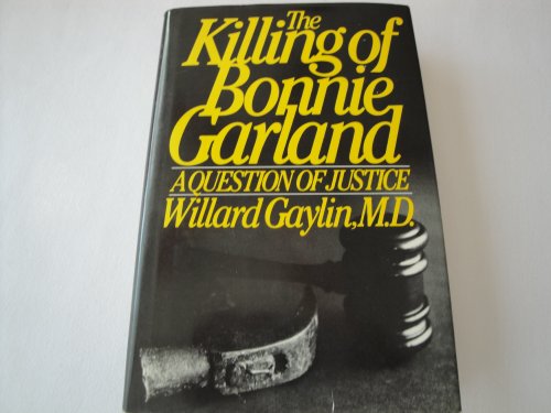 9780671449605: The Killing of Bonnie Garland : a Question of Justice / Willard Gaylin