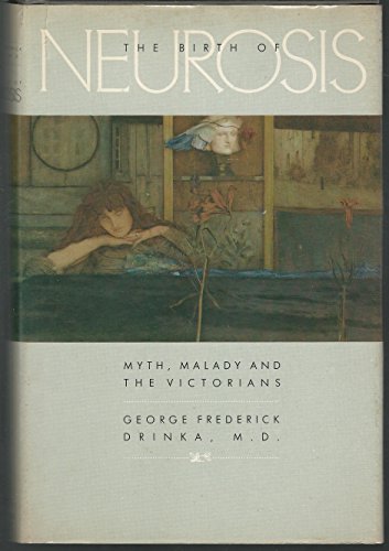 9780671449995: Birth of Neurosis: Myth, Malady, and the Victorians