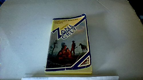Stock image for The Lost Wagon Train (Zane Grey Western Series) for sale by Isle of Books