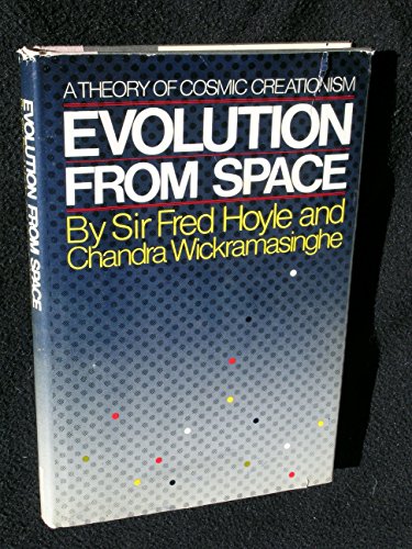 Stock image for Evolution From Space: A Theory of Cosmic Creationism for sale by Pelican Bay Books