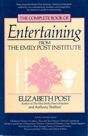 Stock image for The Complete Book of Entertaining from the Emily Post Institute for sale by Wonder Book