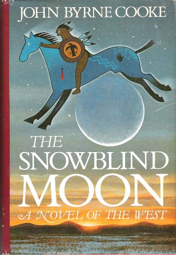 Stock image for The Snowblind Moon: A Novel of the West for sale by ThriftBooks-Dallas