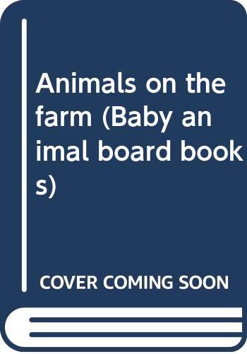 Animals on the Farm (Baby Animal Board Books) (9780671451516) by Lilly, Kenneth
