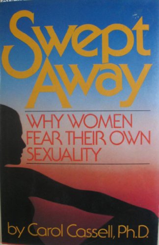 Beispielbild fr Swept Away: Why Women Fear Their Own Sexuality zum Verkauf von Wonder Book