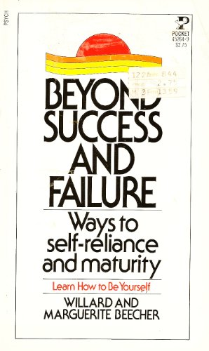 9780671452643: Beyond Success and Failure: Ways to Self-Reliance and Maturity