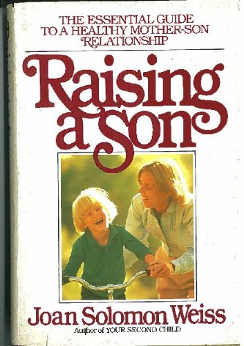 9780671452698: Raising a Son: The Essential Guide to a Healthy Mother Son Relationship