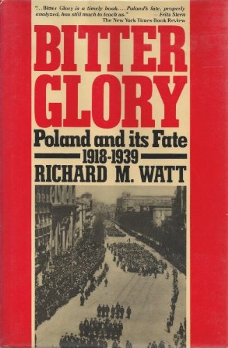 9780671453794: Bitter Glory: Poland and its Fate 1918-1939