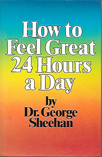 Imagen de archivo de How to Feel Great Twenty Four Hours a Day a la venta por SecondSale