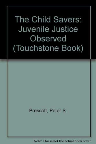 Beispielbild fr The Child Savers: Juvenile Justice Observed (Touchstone Book) zum Verkauf von Wonder Book